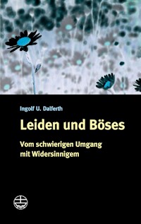 Leiden und Böses - Ingolf U. Dalferth - E-Book