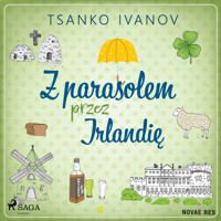 Z parasolem przez Irlandię - Tsanko Ivanov - Hörbuch