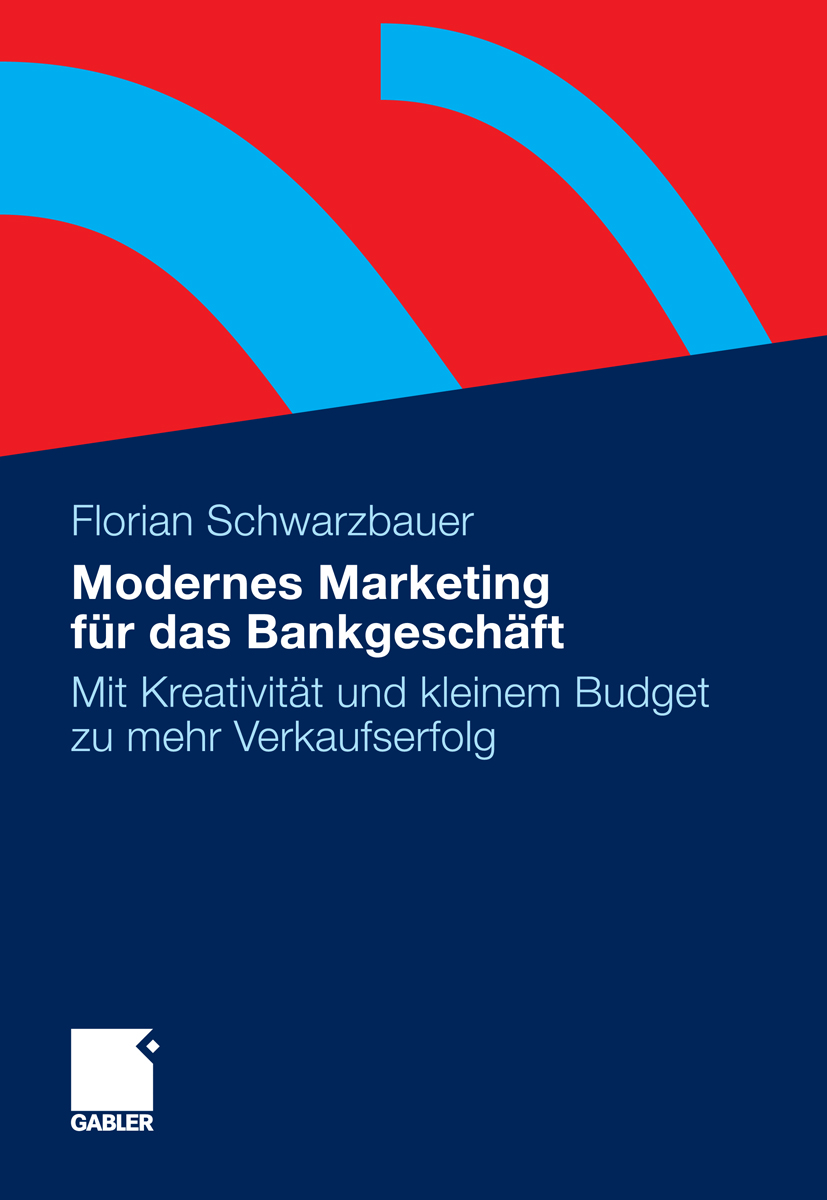 Modernes Marketing für das Bankgeschäft - Florian Schwarzbauer - E-Book