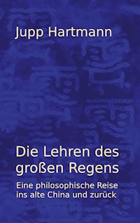Die Lehren des großen Regens - Jupp Hartmann - E-Book