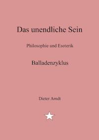 Das unendliche Sein - Dieter Arndt - E-Book