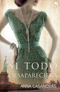 Si todo desapareciera - Anna Casanovas - E-Book