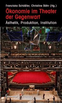 Ökonomie im Theater der Gegenwart -  - E-Book