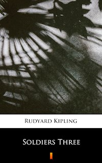 Soldiers Three - Rudyard Kipling - E-Book
