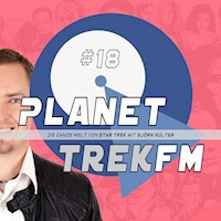 Planet Trek fm #18 - Die ganze Welt von Star Trek - Björn Sülter - Hörbuch