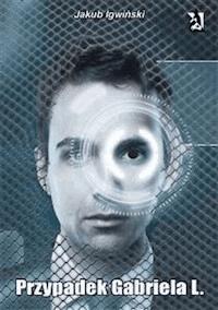 Przypadek Gabriela L. - Jakub Igwiński - E-Book