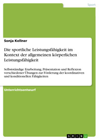 Die sportliche Leistungsfähigkeit im Kontext der allgemeinen körperlichen Leistungsfähigkeit - Sonja Kellner - E-Book