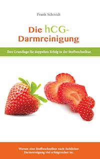 Die hcg Darmreinigung - Frank Schmidt - E-Book