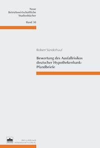 Bewertung des Ausfallrisikos deutscher Hypothekenbank-Pfandbriefe - Robert Sünderhauf - E-Book