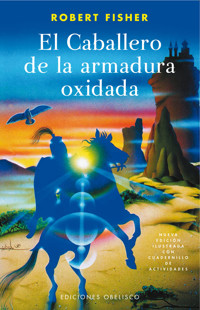 El caballero de la armadura oxidada - Robert Fisher - E-Book