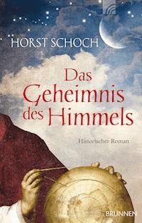 Das Geheimnis des Himmels - Horst Schoch - E-Book