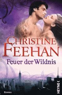 Feuer der Wildnis - Christine Feehan - E-Book