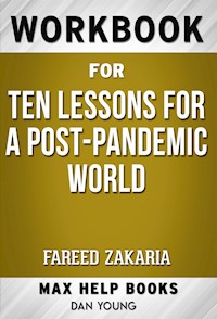 Workbook for Ten Lessons for a Post-Pandemic World by Fareed Zakaria - MaxHelp Workbooks - E-Book