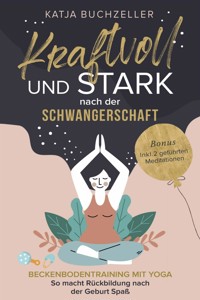 Kraftvoll und stark nach der Schwangerschaft - Katja Buchzeller - E-Book