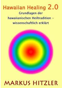 Hawaiian Healing 2.0 - Markus Hitzler - E-Book