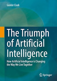 The Triumph of Artificial Intelligence - Günter Cisek - E-Book