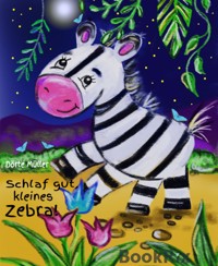 Schlaf gut, kleines Zebra! - Dörte Müller - E-Book