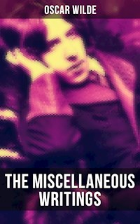 The Miscellaneous Writings of Oscar Wilde - Oscar Wilde - E-Book