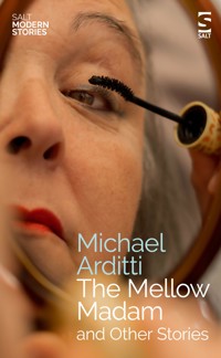 The Mellow Madam and Other Stories - Michael Arditti - E-Book