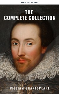 Shakespeare: The Complete Collection - William Shakespeare - E-Book