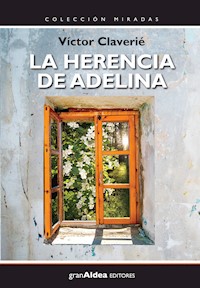 La herencia de Adelina - Víctor Claverié - E-Book