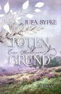 TOTENGRUND - Eine Heidereise - Julia Sypke - E-Book