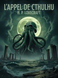 L'appel de Cthulhu (traduit) - H. P. Lovecraft - E-Book
