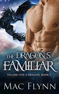The Dragon's Familiar: A Dragon Shifter Romance (Falling For a Dragon Book 1) - Mac Flynn - kostenlos E-Book