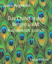 Das Chalet in den Bergen u.v.M. - Joana Angelides - E-Book