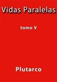 Vidas paralelas V - Plutarco - E-Book