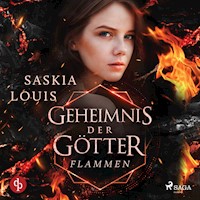 Geheimnis der Götter. Flammen der Befreiung - Saskia Louis - Hörbuch