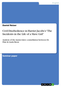 Civil Disobedience in Harriet Jacobs’s “The Incidents in the Life of a Slave Girl” - Daniel Reiser - E-Book