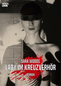 LADY IM KREUZVERHÖR - Sara Woods - E-Book