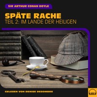 Späte Rache (Teil 2: Im Lande der Heiligen) - Sir Arthur Conan Doyle - Hörbuch