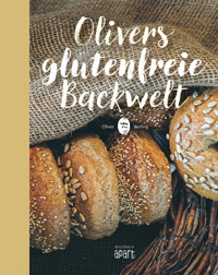 Olivers glutenfreie Backwelt - Oliver Welling - E-Book