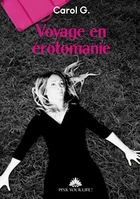 Voyage en érotomanie - Carol G. - E-Book