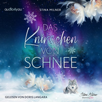 Das Knirschen von Schnee - Stina Milner - Hörbuch