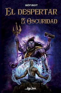 El Despertar de la Oscuridad - Séfirot - E-Book