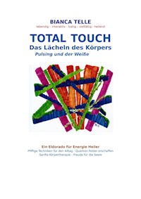 Total Touch - Das Lächeln des Körpers - Bianca Telle - E-Book