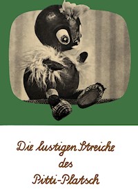 Die lustigen Streiche des Pitti-Platsch - Ingeborg Feustel - E-Book