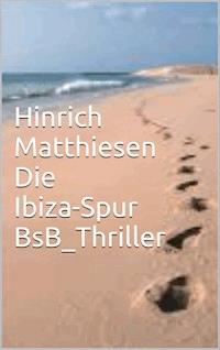 Die Ibiza-Spur - Hinrich Matthiesen - E-Book