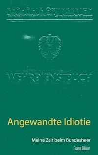 Angewandte Idiotie - Franz Olisar - E-Book
