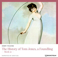 The History of Tom Jones, a Foundling - Book 10 (Unabridged) - Henry Fielding - Hörbuch