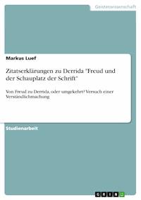 Zitatserklärungen zu Derrida "Freud und der Schauplatz der Schrift" - Markus  Luef - E-Book