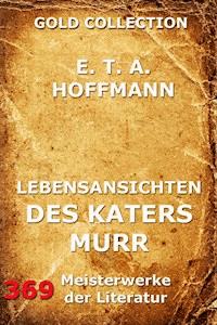 Lebensansichten des Katers Murr - E.T.A. Hoffmann - E-Book