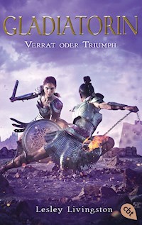 Gladiatorin - Verrat oder Triumph - Lesley Livingston - E-Book