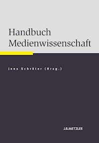 Handbuch Medienwissenschaft - - E-Book