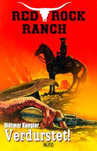Red Rock Ranch 02: Verdurstet! - Dietmar Kuegler - E-Book