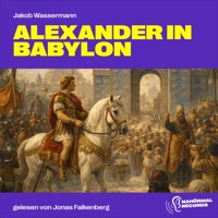 Alexander in Babylon - Jakob Wassermann - Hörbuch