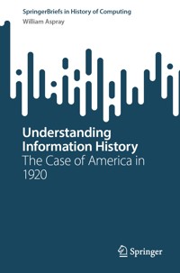 Understanding Information History - William Aspray - E-Book